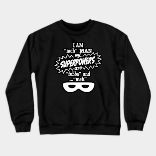 Heroes of "meh"...the ROY!!! cut Crewneck Sweatshirt